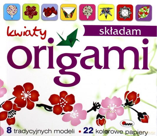 Origami. Składam kwiaty [KSĄŻKA]