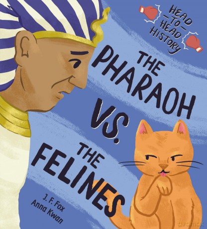 The Pharaoh vs. the Felines: 3 (Head-To-Head History) - J. F. Fox [KSIĄŻKA]