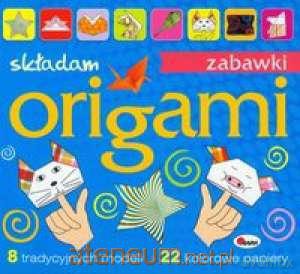 Origami. Składam zabawki [KSĄŻKA]