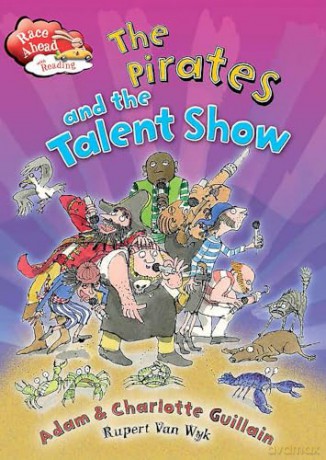 The Pirates and the Talent Show (Race Ahead With Reading) - Adam Guillain [KSIĄŻKA]