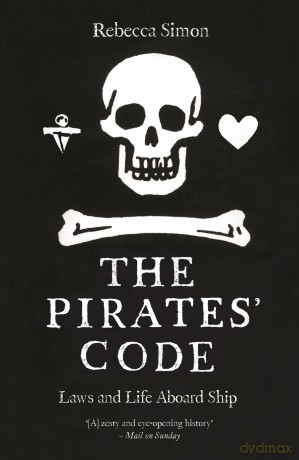 The Pirates' Code: Laws and Life Aboard Ship - Rebecca Simon [KSIĄŻKA]