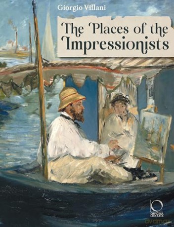 The Places of the Impressionists - Giorgio Villani [KSIĄŻKA]