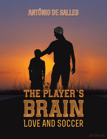 The Player's Brain: Love and Soccer - Antônio De Salles [KSIĄŻKA]