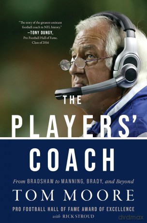 The Players' Coach: From Bradshaw to Manning, Brady, and Beyond - Coach Tom Moore [KSIĄŻKA]