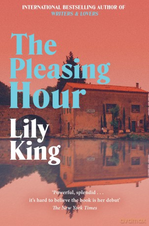 The Pleasing Hour - Lily King [KSIĄŻKA]
