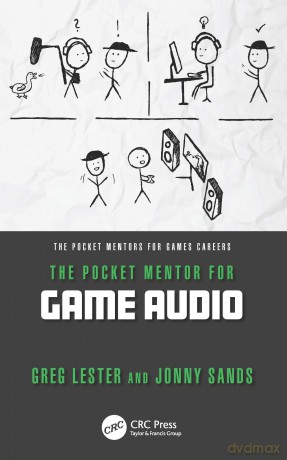 The Pocket Mentor for Game Audio (The Pocket Mentors for Games Careers) - Greg Lester [KSIĄŻKA]