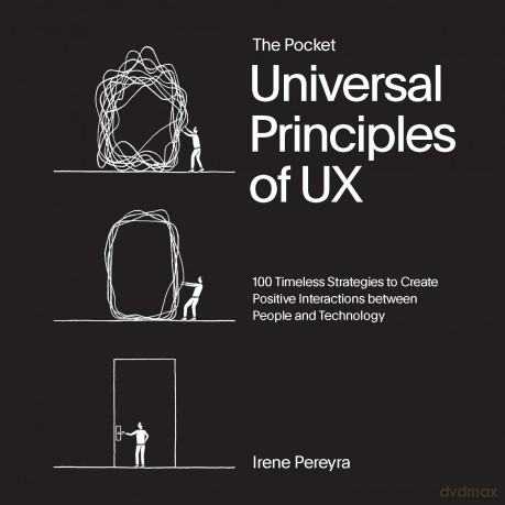 The Pocket Universal Principles of UX: 100 Timeless Strategies to Create Positive Interactions between People and Technology (Rockport Universal) - Irene Pereyra [KSIĄŻKA]