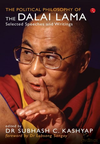 The Political Philosophy of the Dalai Lama: Selected Speeches And Writings - Dr Subhash C. Kashyap [KSIĄŻKA]