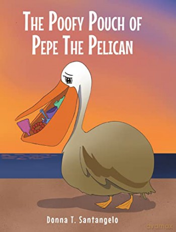 The Poofy Pouch of Pepe the Pelican - Donna T Santangelo [KSIĄŻKA]