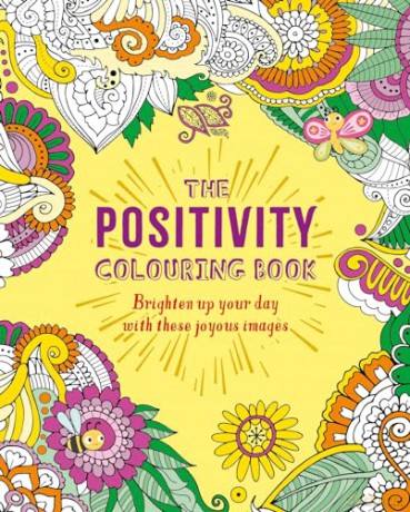 The Positivity Colouring Book: Brighten up your day with these joyous images (Arcturus Creative Colouring) - Tansy Willow [KSIĄŻKA]
