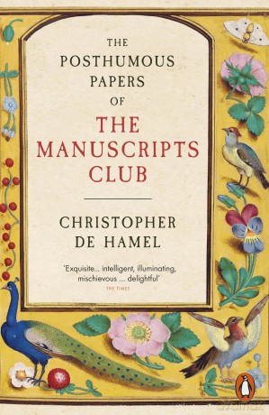 The Posthumous Papers of the Manuscripts Club - Christopher de Hamel [KSIĄŻKA]