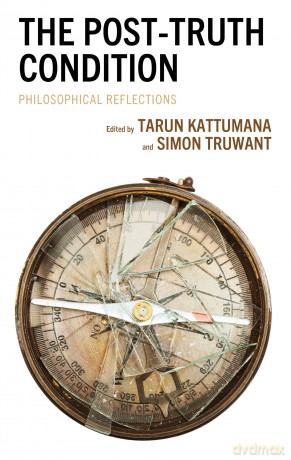 The Post-Truth Condition: Philosophical Reflections - Tarun Kattumana [KSIĄŻKA]