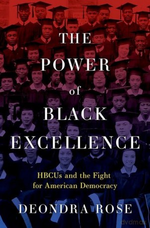 The Power of Black Excellence: HBCUs and the Fight for American Democracy (Studies in Postwar American Political Development) - Deondra Rose [KSIĄŻKA]