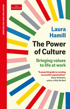 The Power of Culture: Bringing values to life at work: An Economist Edge book - Laura Hamill [KSIĄŻKA]