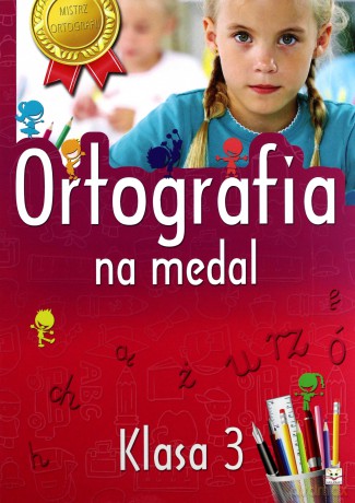 Ortografia na medal 3 klasa [KSĄŻKA]