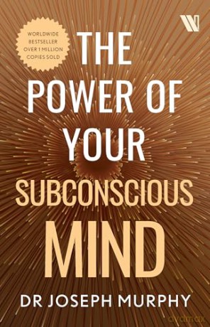 The Power of Your Subconscious Mind - Joseph Murphy [KSIĄŻKA]