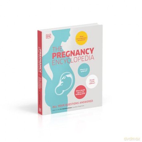 The Pregnancy Encyclopedia: All Your Questions Answered [KSIĄŻKA]