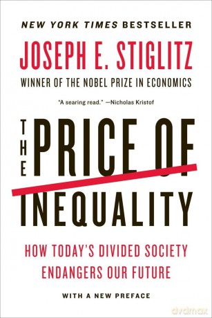 The Price of Inequality - How Today`s Divided Society Endangers Our Future - Joseph E Stiglitz [KSIĄŻKA]