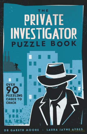 The Private Investigator Puzzle Book: Over 90 Puzzling Cases to Crack - Gareth Moore [KSIĄŻKA]
