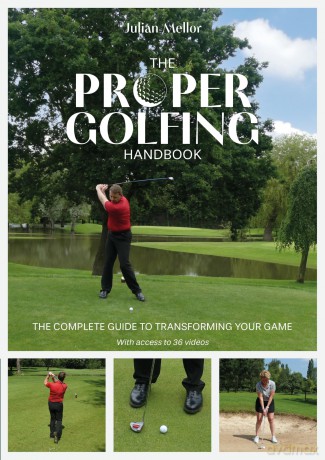 The Proper Golfing Handbook: The Complete Guide to Transforming Your Game - Julian Mellor [KSIĄŻKA]
