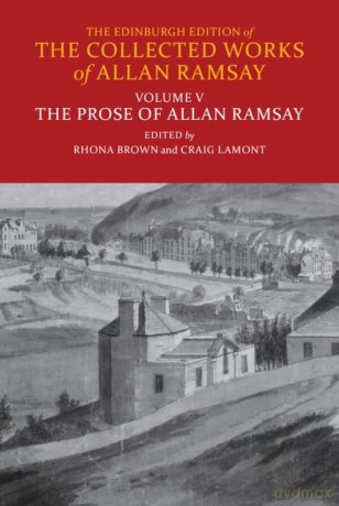 The Prose of Allan Ramsay (Edinburgh Edition of the Collected Works of Allan Ramsay) (The Edinburgh Edition of the Collected Works of Allan Ramsay) - Rhona Brown [KSIĄŻKA]
