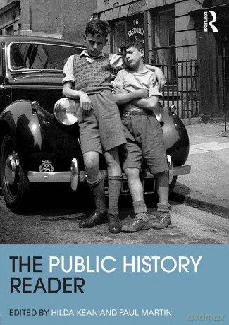 The Public History Reader (Routledge Readers in History) - Hilda Kean [KSIĄŻKA]