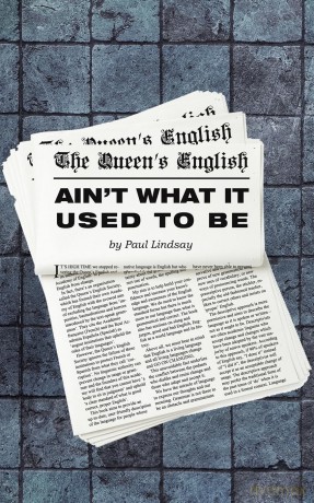 The Queen's English Ain't What It Used to Be - Paul Lindsay [KSIĄŻKA]