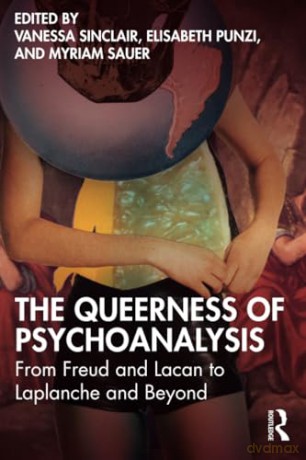 The Queerness of Psychoanalysis: From Freud and Lacan to Laplanche and Beyond - Vanessa Sinclair [KSIĄŻKA]