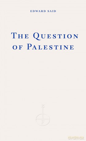 The Question of Palestine: Edward Said - Edward W. Said [KSIĄŻKA]