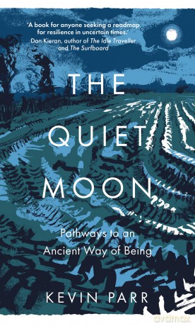 The Quiet Moon: Pathways to an Ancient Way of Being - Kevin Parr [KSIĄŻKA]