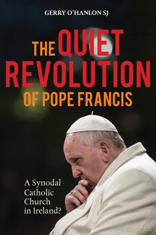 The Quiet Revolution of Pope Francis: A Synodal Catholic Church in Ireland Revised Edition - Gerry O'Hanlon [KSIĄŻKA]