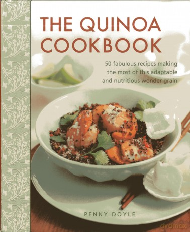 The Quinoa Cookbook: 50 Fabulous Recipes Making the Most of This Adaptable and Nutritious Wonder Grain - Penny Doyle [KSIĄŻKA]