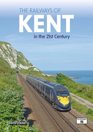 The Railways of Kent in the 21st Century - David Staines [KSIĄŻKA]