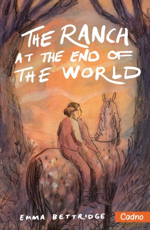 The Ranch at the End of the World - Emma Bettridge [KSIĄŻKA]
