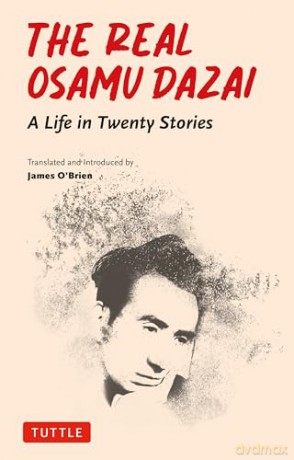 The Real Osamu Dazai: A Life in Twenty Stories - Osamu Dazai [KSIĄŻKA]