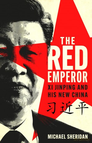 The Red Emperor: Xi Jinping and His New China - Michael Sheridan [KSIĄŻKA]