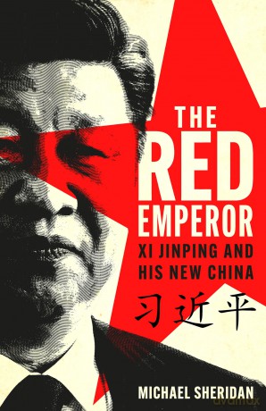 The Red Emperor: Xi Jinping and His New China - Michael Sheridan [KSIĄŻKA]