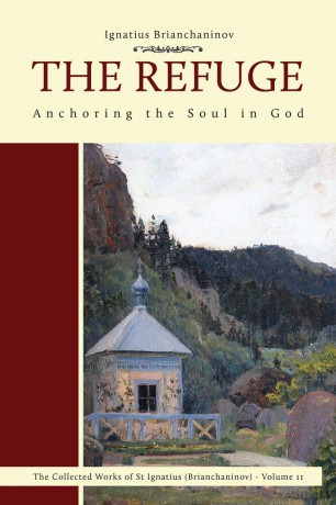The Refuge: Anchoring the Soul in God: 3 (Complete Works of Saint Ignatius Brianchaninov) - Ignatius Brianchaninov [KSIĄŻKA]