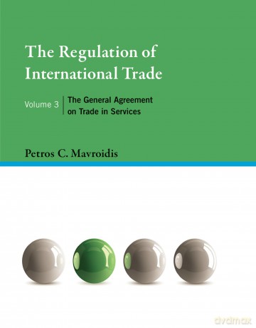 The Regulation of International Trade, Volume 3: The General Agreement on Trade in Services - Petros C. Mavroidis [KSIĄŻKA]
