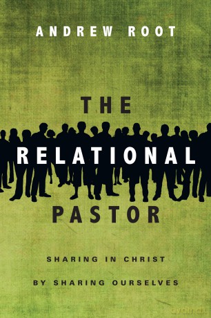 The Relational Pastor: Sharing in Christ by Sharing Ourselves - Andrew Root [KSIĄŻKA]