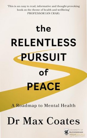 The Relentless Pursuit of Peace: A Roadmap to Mental Health - Max Coates [KSIĄŻKA]