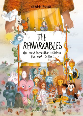 The Remarkables: The Most Incredible Children I've Met - So Far! - Clotilde Perrin [KSIĄŻKA]