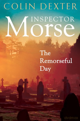 The Remorseful Day (Inspector Morse Mysteries) - Colin Dexter [KSIĄŻKA]