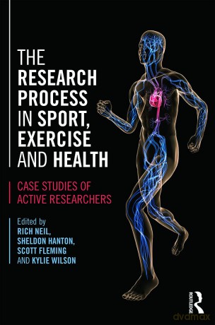 The Research Process in Sport, Exercise and Health: Case Studies of Active Researchers - Rich Neil [KSIĄŻKA]