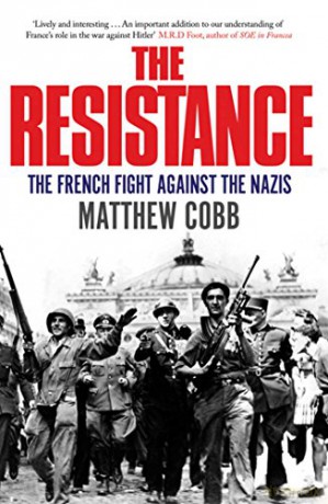 The Resistance: The French Fight Against the Nazis - Matthew Cobb [KSIĄŻKA]