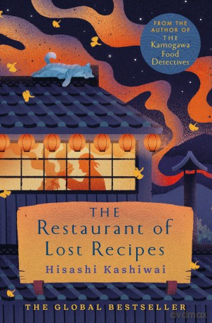 The Restaurant of Lost Recipes: The Heart-Warming Japanese Bestseller Perfect for Foodies: 2 (The Kamogawa Food Detectives, 2) - Hisashi Kashiwai [KSIĄŻKA]
