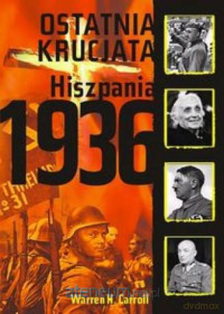 Ostatnia Krucjata. Hiszpania 1936 [KSĄŻKA]