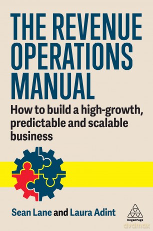 The Revenue Operations Manual: How to Build a High-Growth, Predictable and Scalable Business - Laura Adint [KSIĄŻKA]