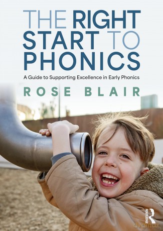 The Right Start to Phonics: A Guide to Supporting Excellence in Early Phonics - Rose Blair [KSIĄŻKA]