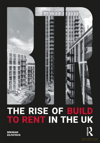 The Rise of Build to Rent in the UK - Brendan Kilpatrick [KSIĄŻKA]